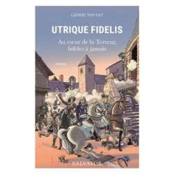 Utrique Fidelis - Au coeur...
