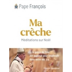 Ma crèche - Méditations sur...
