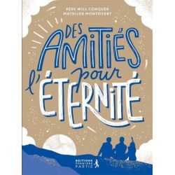 Des amitiés pour l'éternité