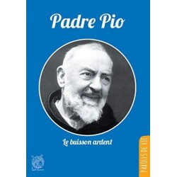 Padre Pio - Le buisson ardent