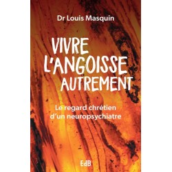 Vivre l'angoise autrement -...