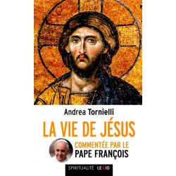 La vie de Jésus commentée...