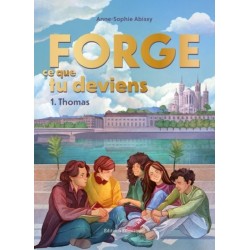 Forge ce que tu deviens -...