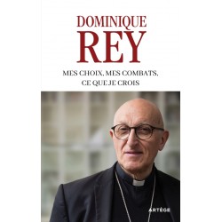 Dominique Rey - Mes choix,...